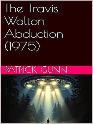 cover image of The Travis Walton Abduction (1975)